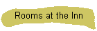 Rooms at the Inn
