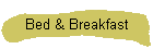 Bed & Breakfast