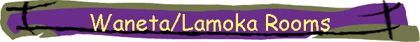 Waneta/Lamoka Rooms